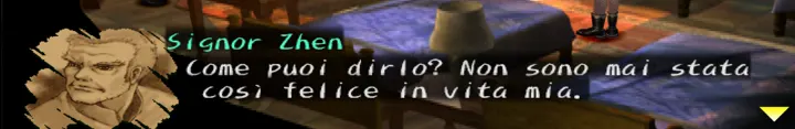 Screenshot di Shadow Hearts con la traduzione italiana automatica: «Signor Zhen / Come puoi dirlo? Non sono mai stata / così felice in vita mia.»