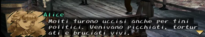 Screenshot di Shadow Hearts con la traduzione italiana automatica: «Alice / Molti furono uccisi anche per fini / politici. Venivano picchiati, tortur / ati e bruciati vivi.»